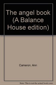 The angel book (A Balance House edition)