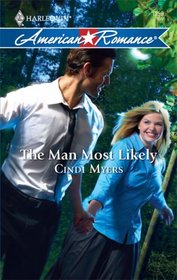 The Man Most Likely (Harlequin American Romance, No 1259)