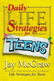Daily Life Strategies for Teens (Jay McGraw Is Hot!)