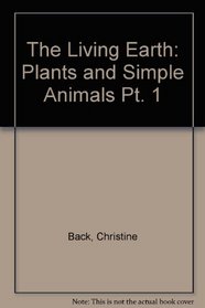 The Living Earth: Plants and Simple Animals Pt. 1