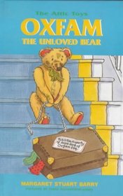 Oxfam the Unloved Bear (The Attic Toys)