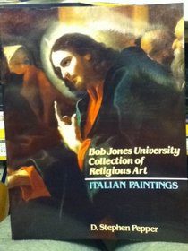 Bob Jones University Collection of Religious Art: Italian Paintings