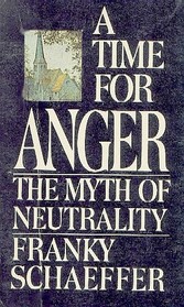 A Time for Anger: The Myth of Neutrality