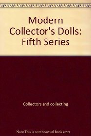 Modern collector's dolls: Fifth series (Modern Collector's Dolls)