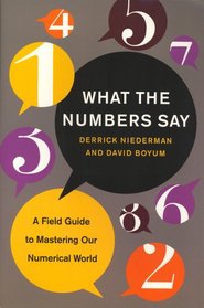 What the Numbers Say: A Field Guide Mastering Our Numerical World
