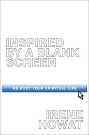 Inspired by a Blank Screen: Reboot your Spiritual Life