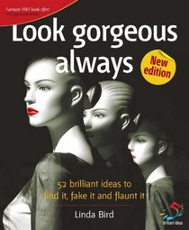 Look Gorgeous Always (52 Brilliant Ideas)