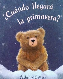 Cuando Llegara la Primavera? = When Will It Be Spring? (Spanish Edition)