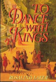 To Dance With Kings: A Novel of Versailles
