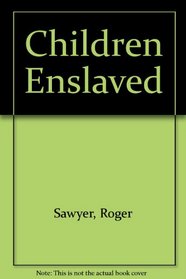 Children Enslaved