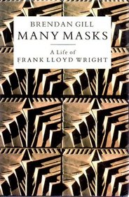 MANY MASKS: LIFE OF FRANK LLOYD WRIGHT
