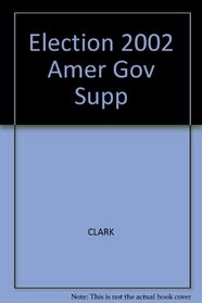 Election 2002: An American Government Supplement