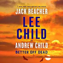 Better Off Dead (Jack Reacher, Bk 26) (Audio CD) (Unabridged)