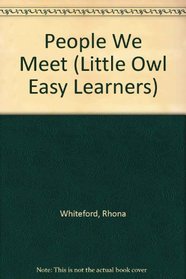 People We Meet (Little Owl Easy Learners)