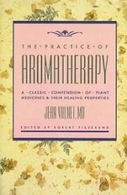 The Practice of Aromatherapy