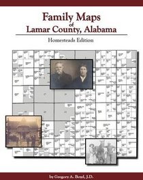 Family Maps of Lamar County, Alabama: Homesteads Edition