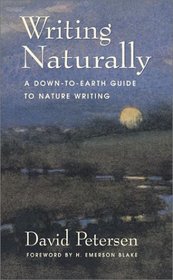 Writing Naturally: A Down-To-Earth Guide to Nature Writing