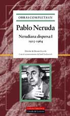 Nerudiana Dispersa: 1915-1964 (Obras Completas/ Complete Works) (Spanish Edition)