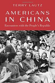 Americans in China: Encounters with the People's Republic