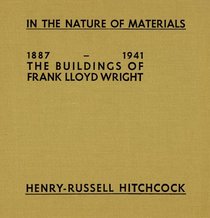 In the Nature of Materials, 1887-1941: The Buildings of Frank Lloyd Wright (Da Capo Press series in architecture and decorative art, v. 28)