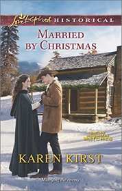 Married by Christmas (Smoky Mountain Matches, Bk 5) (Love Inspired Historical, No 252)