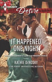 It Happened One Night (Texas Cattleman's Club: The Missing Mogul, Bk 6) (Harlequin Desire, No 2270)