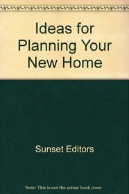 Ideas for Planning Your New Home