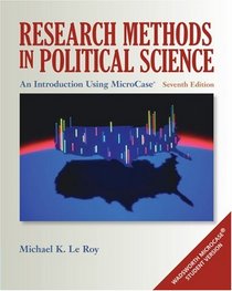 Research Methods in Political Science: An Introduction Using MicroCase ExplorIt