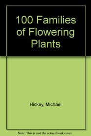 100 Families of Flowering Plants