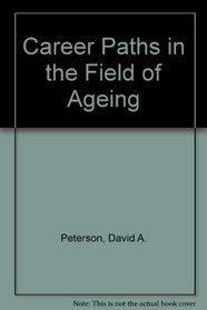 Career Paths in the Field of Aging: Professional Gerontology