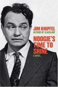 Noogie's Time to Shine: A True Crime Novel