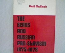 The Serbs and Russian Pan-Slavism 1875-1878