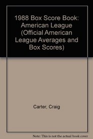 1988 Box Score Book: American League (Official American League Averages and Box Scores)