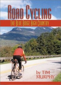 Road Cycling: The Blue Ridge High Country