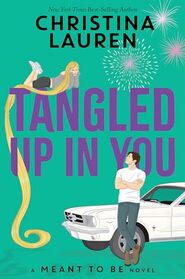 Tangled Up In You (Meant To Be, Bk 4)