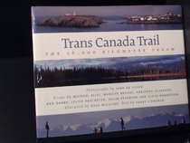 Trans Canada Trail: The 16,000 Kilometre Dream