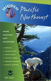 Hidden Pacific Northwest: Including Oregon, Washington, Vancouver, Victoria & Coastal British Columbia (Hidden Pacific Northwest, 6th ed)