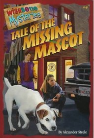 Tale of the Missing Mascot (Wishbone Mysteries #4)