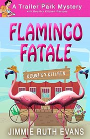 Flamingo Fatale (A Trailer Park Mystery) (Volume 1)