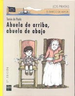 Abuela de arriba, abuela de abajo/ Nana Upstairs and Nana Downstairs (El Barco De Vapor: Los Piratas/ the Steamboat: the Pirates) (Spanish Edition)