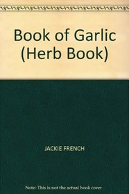 BOOK OF GARLIC (HERB BOOK)