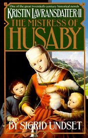 The Mistress of Husaby (Kristin Lavransdatter, Bk 2)