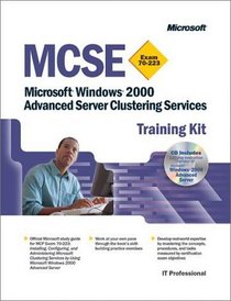 MCSE Training Kit: Microsoft(r) Windows(r) 2000 Advanced Server Clustering Services