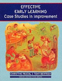 Effective Early Learning : Case Studies in Improvement (Zero to Eight Series)