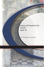 History Of Friedrich II of Prussia : Book VI