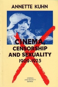 Cinema, Censorship, and Sexuality, 1909-1925 (Cinema and Society)