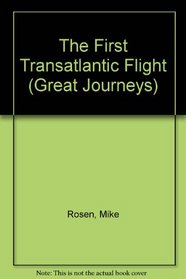 The First Transatlantic Flight (Great Journeys)