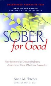 Sober for Good : New Solutions for Drinking Problems - Advice from Those Who Have Succeeded