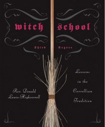 Witch School Third Degree: Lessons in the Correllian Tradition (Witch School)