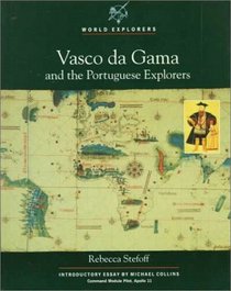 Vasco De Gama and the Portuguese Explorers (World Explorers)